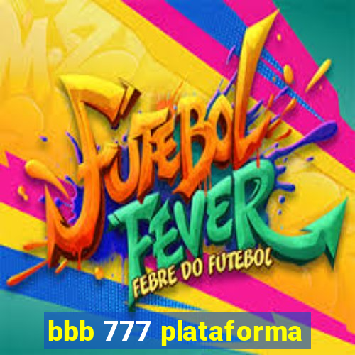 bbb 777 plataforma